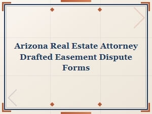 Drafting Arizona Real Estate Easement Dispute Forms