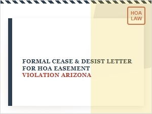 Cease and Desist Letter for Arizona Hoa Easement Violation