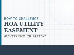 How to Challenge Hoa Utility Easements in Arizona